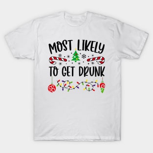 Most Likely To Get Drunk Funny Christmas T-Shirt